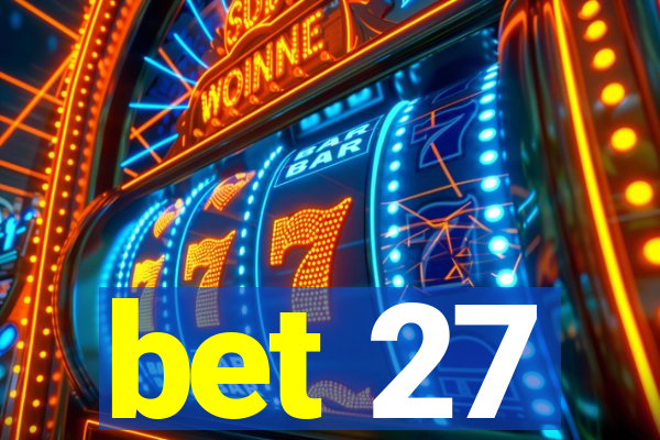 bet 27